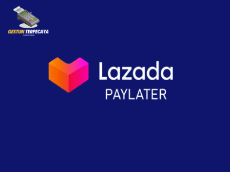 Mengenal Apa Itu Lazada PayLater: Fitur, Manfaat, dan Cara Kerjanya